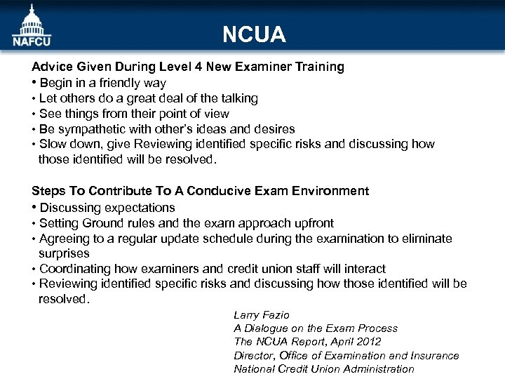 NCUA Advice Given During Level 4 New Examiner Training • Begin in a friendly