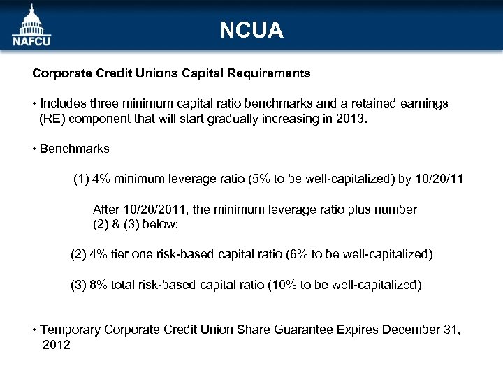 NCUA Corporate Credit Unions Capital Requirements • Includes three minimum capital ratio benchmarks and