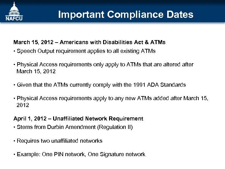 Important Compliance Dates March 15, 2012 – Americans with Disabilities Act & ATMs •