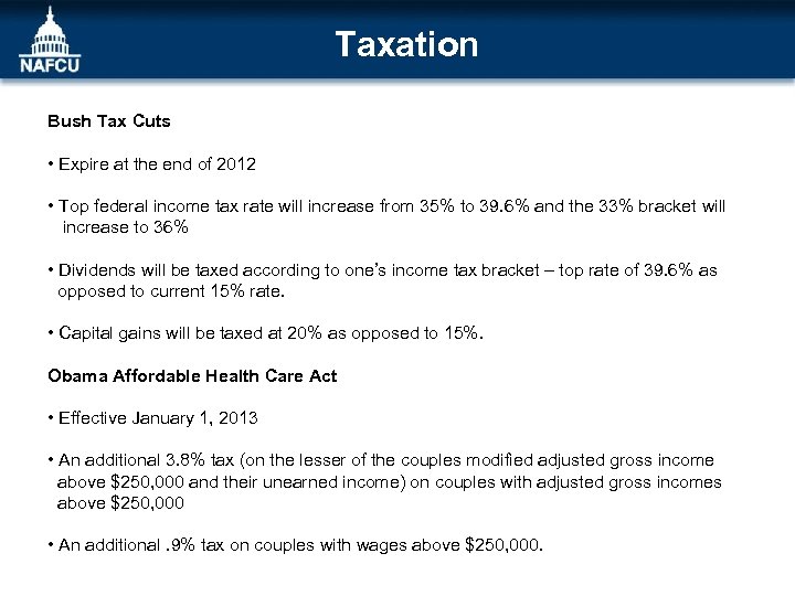Taxation Bush Tax Cuts • Expire at the end of 2012 • Top federal