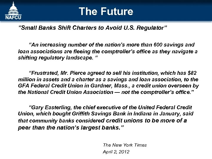 The Future ”Small Banks Shift Charters to Avoid U. S. Regulator” “An increasing number