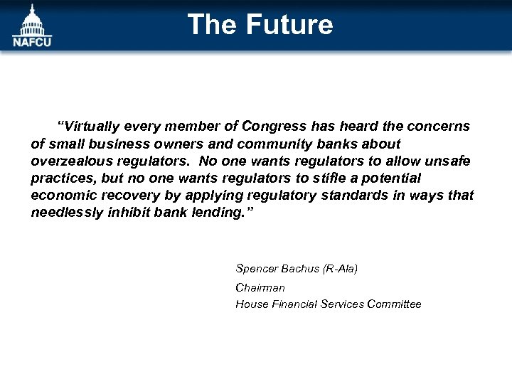 The Future “Virtually every member of Congress has heard the concerns of small business