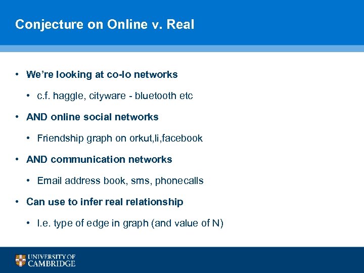 Conjecture on Online v. Real • We’re looking at co-lo networks • c. f.