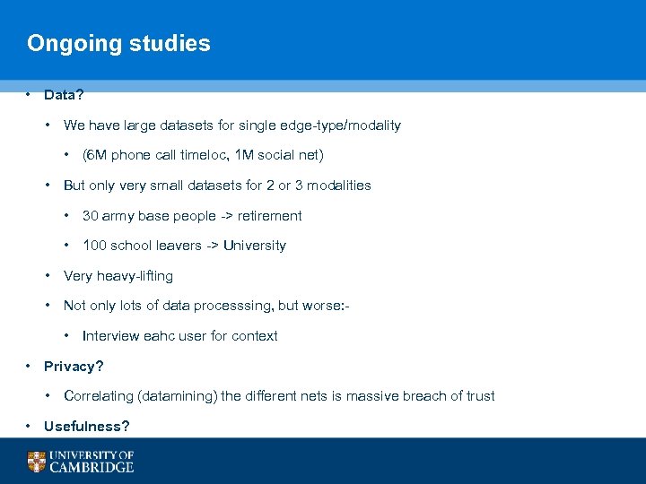 Ongoing studies • Data? • We have large datasets for single edge-type/modality • (6