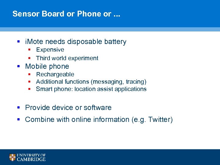Sensor Board or Phone or. . . § i. Mote needs disposable battery §