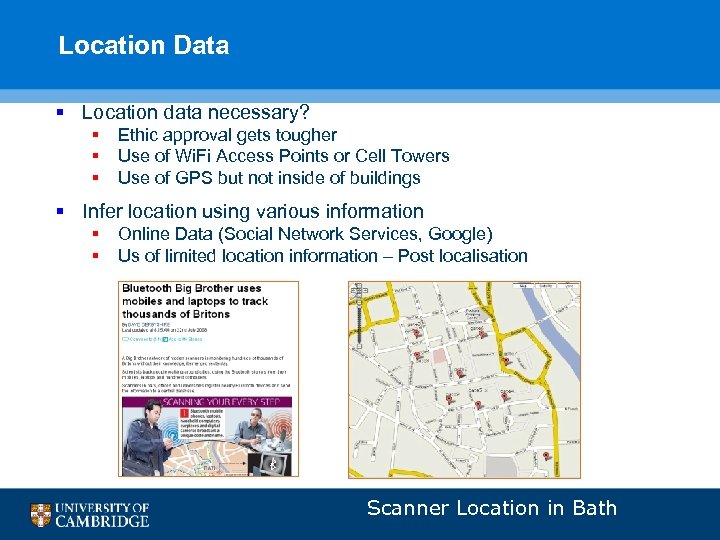 Location Data § Location data necessary? § § § Ethic approval gets tougher Use