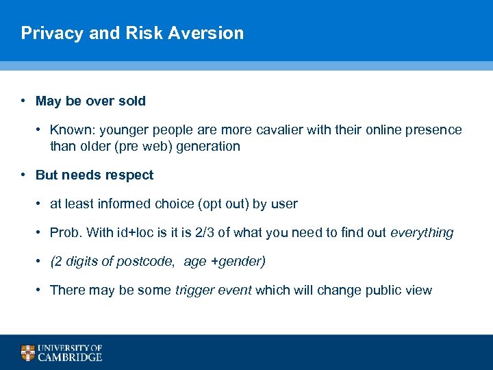 Privacy and Risk Aversion • May be over sold • Known: younger people are