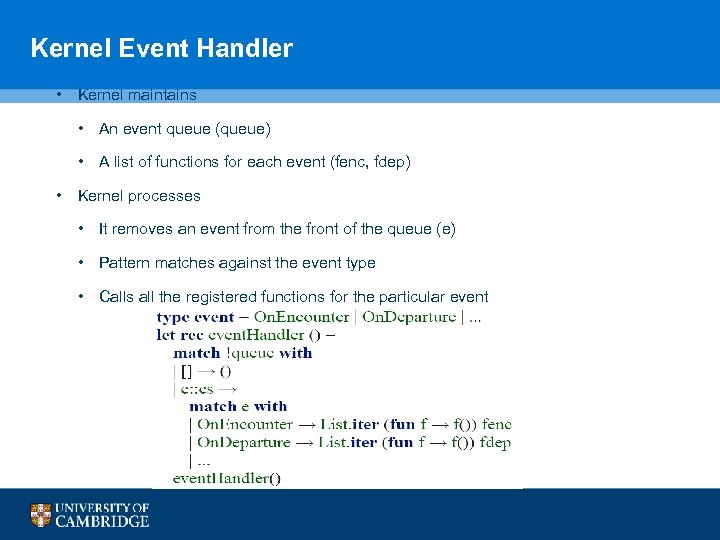 Kernel Event Handler • Kernel maintains • An event queue (queue) • A list