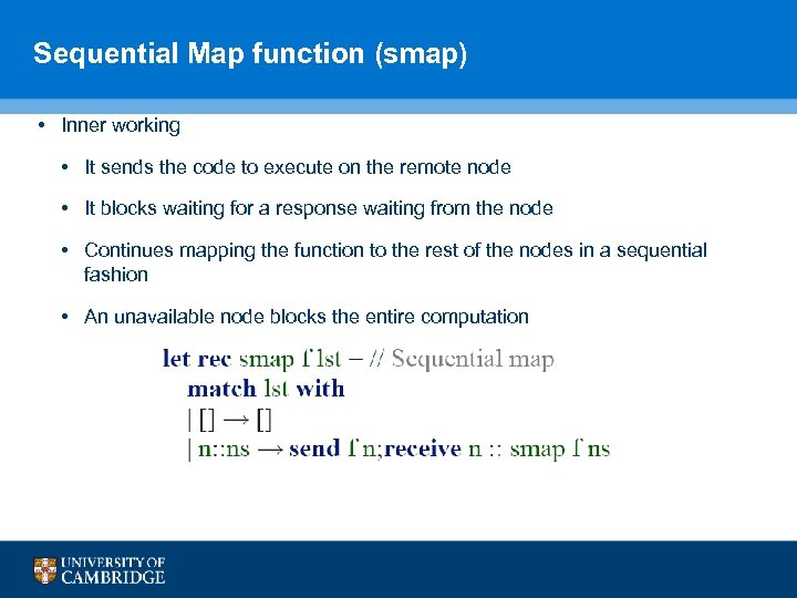 Sequential Map function (smap) • Inner working • It sends the code to execute