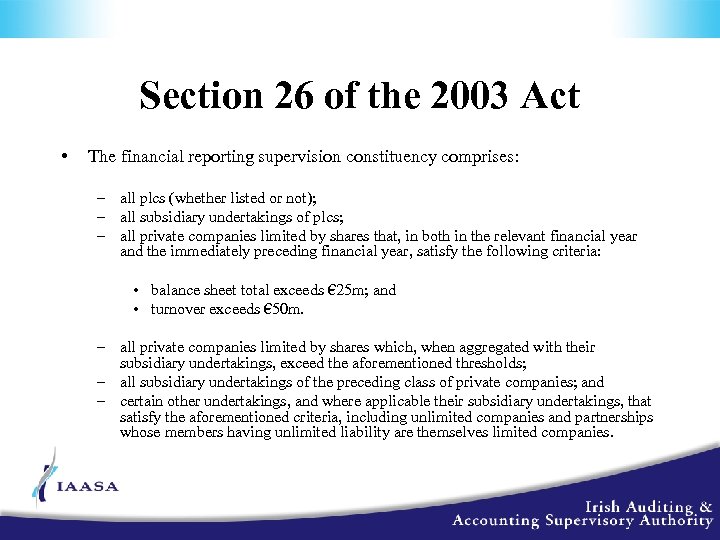 Section 26 of the 2003 Act • The financial reporting supervision constituency comprises: –