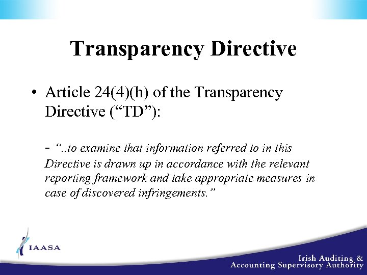 Transparency Directive • Article 24(4)(h) of the Transparency Directive (“TD”): - “. . to