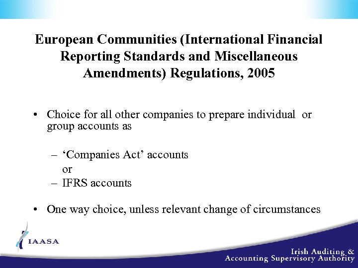 European Communities (International Financial Reporting Standards and Miscellaneous Amendments) Regulations, 2005 • Choice for