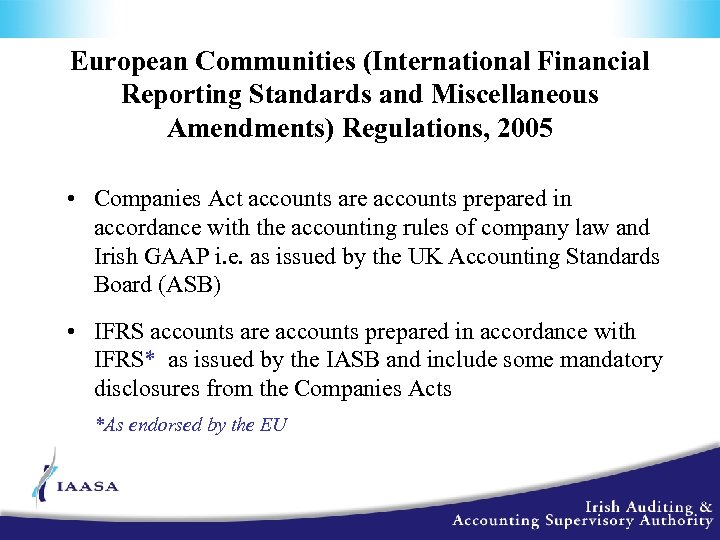 European Communities (International Financial Reporting Standards and Miscellaneous Amendments) Regulations, 2005 • Companies Act