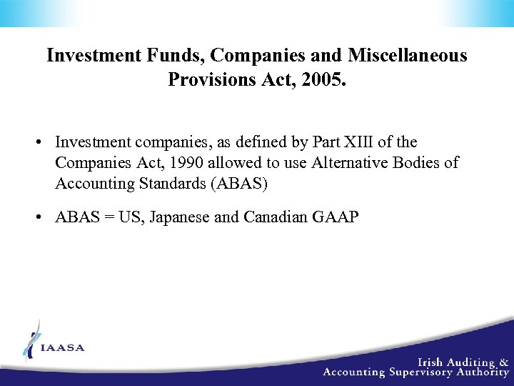 Investment Funds, Companies and Miscellaneous Provisions Act, 2005. • Investment companies, as defined by