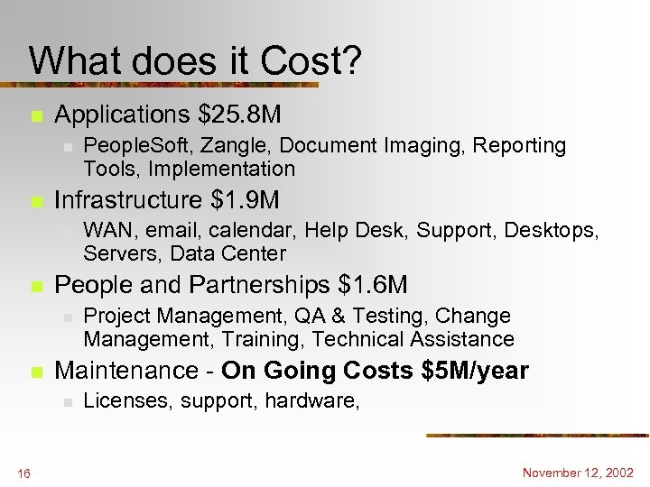 What does it Cost? n Applications $25. 8 M n n Infrastructure $1. 9