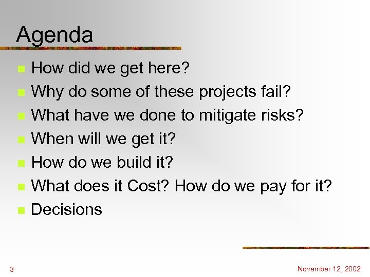 Agenda n n n n 3 How did we get here? Why do some