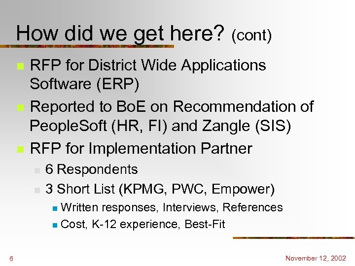 How did we get here? (cont) n n n RFP for District Wide Applications