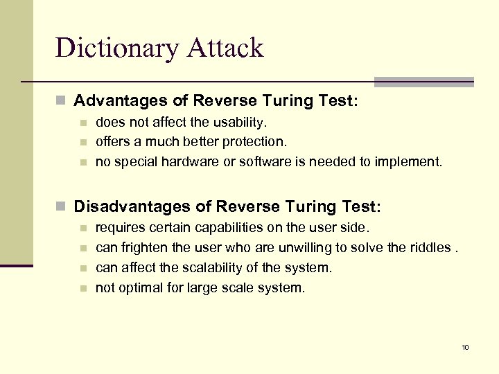 Dictionary Attack n Advantages of Reverse Turing Test: n n n does not affect
