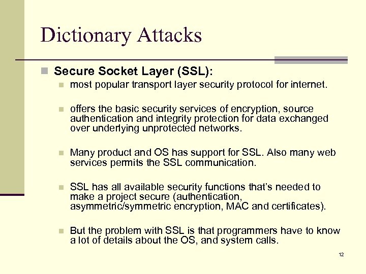 Dictionary Attacks n Secure Socket Layer (SSL): n most popular transport layer security protocol