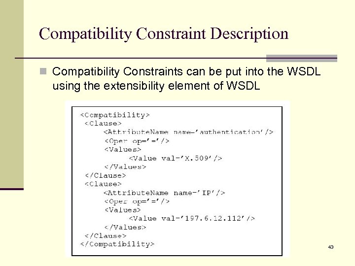 Compatibility Constraint Description n Compatibility Constraints can be put into the WSDL using the