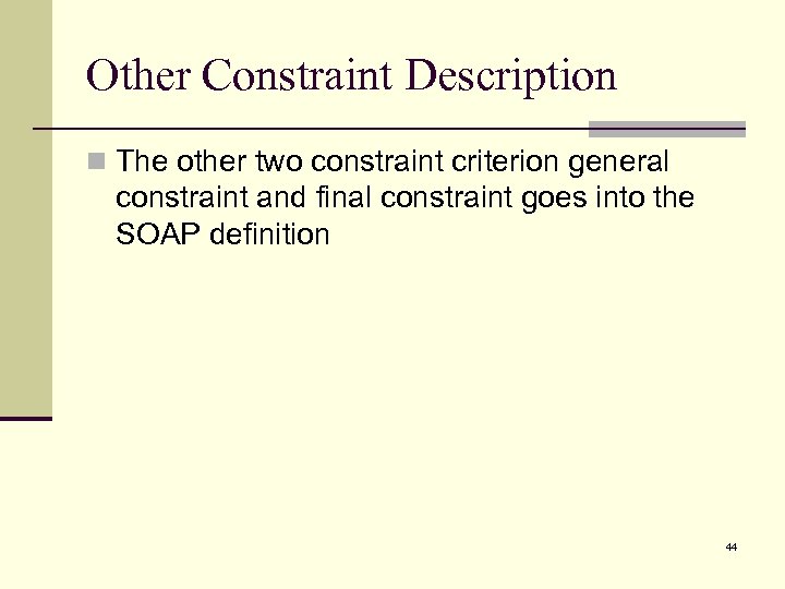 Other Constraint Description n The other two constraint criterion general constraint and final constraint