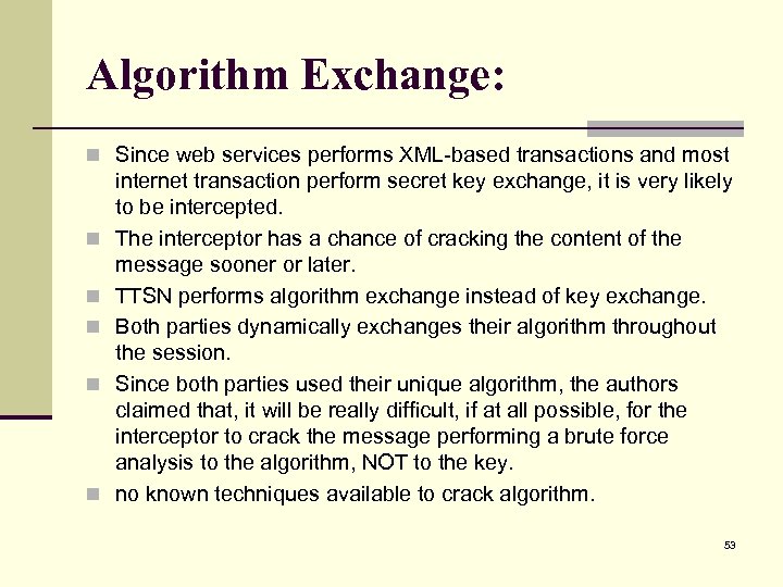 Algorithm Exchange: n Since web services performs XML-based transactions and most n n n