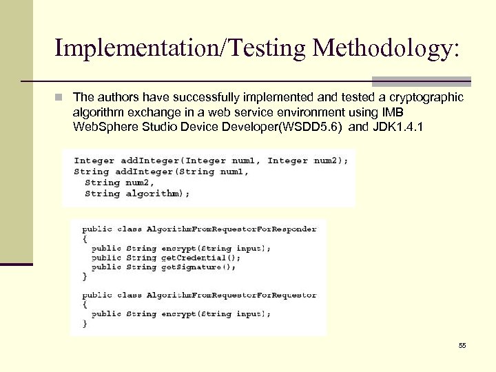 Implementation/Testing Methodology: n The authors have successfully implemented and tested a cryptographic algorithm exchange