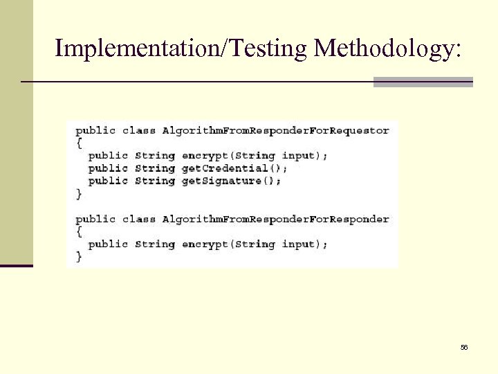 Implementation/Testing Methodology: 56 