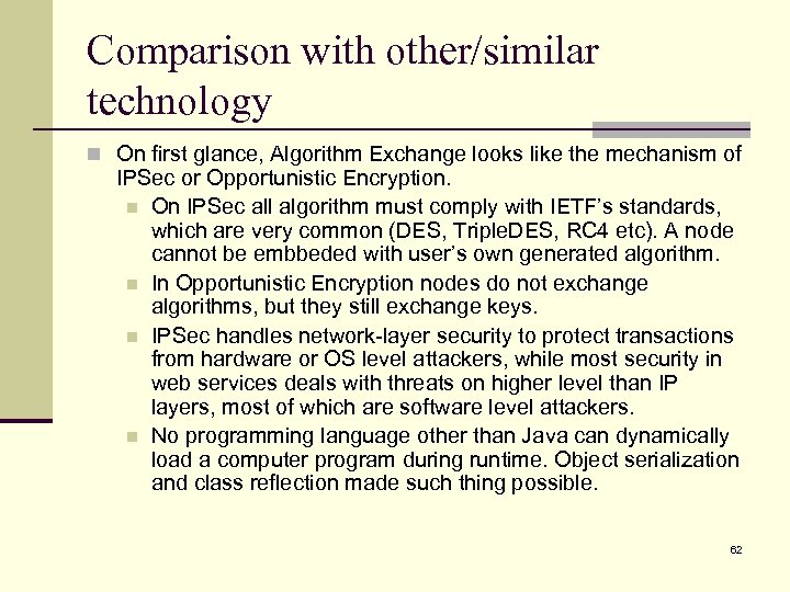 Comparison with other/similar technology n On first glance, Algorithm Exchange looks like the mechanism