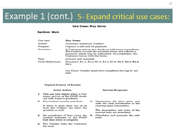 36 Example 1 (cont. ) 5 - Expand critical use cases: 