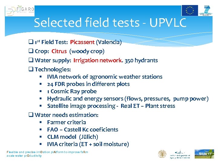 Selected field tests - UPVLC q 1 st Field Test: Picassent (Valencia) q Crop: