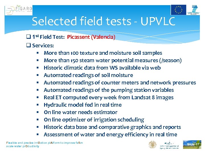 Selected field tests - UPVLC q 1 st Field Test: Picassent (Valencia) q Services: