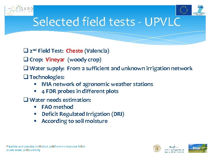 Selected field tests - UPVLC q 2 nd Field Test: Cheste (Valencia) q Crop: