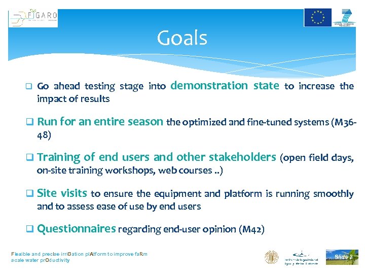 Goals q Go ahead testing stage into impact of results demonstration state to increase