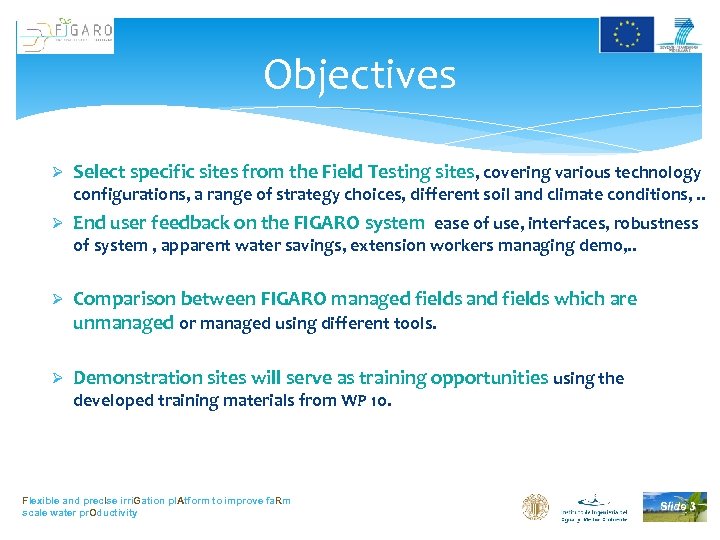 Objectives Ø Select specific sites from the Field Testing sites, covering various technology configurations,