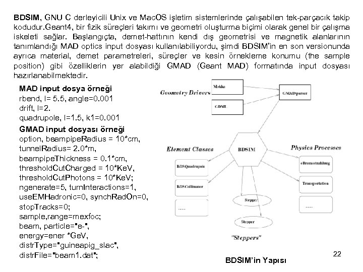 BDSIM, GNU C derleyicili Unix ve Mac. OS işletim sistemlerinde çalışabilen tek-parçacık takip kodudur.