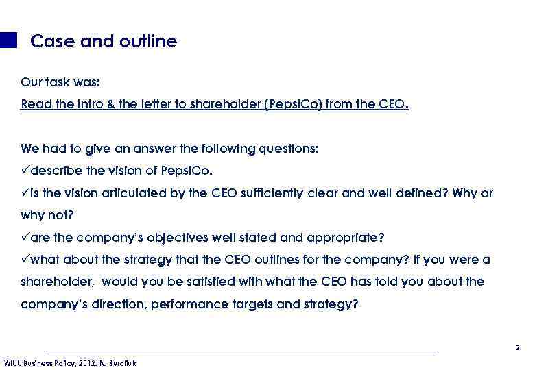 Case and outline Our task was: Read the intro & the letter to shareholder