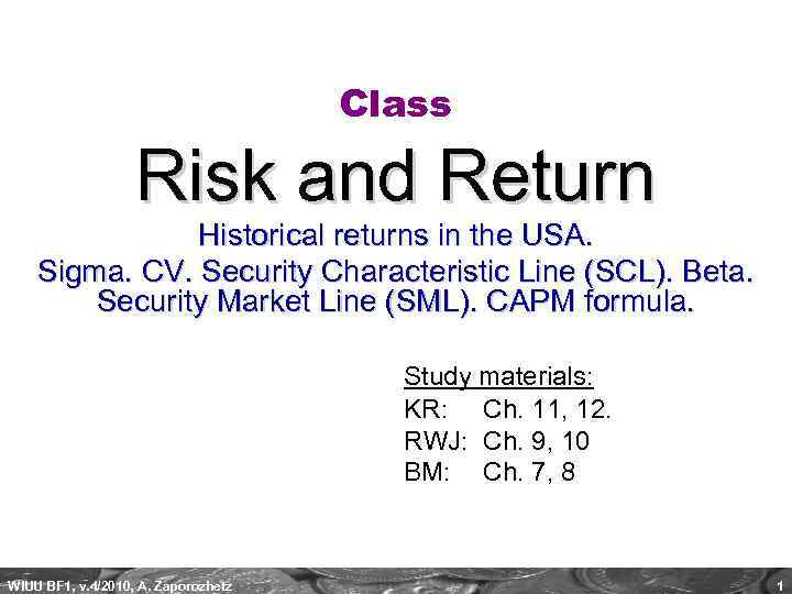 Class Risk and Return Historical returns in the USA. Sigma. CV. Security Characteristic Line