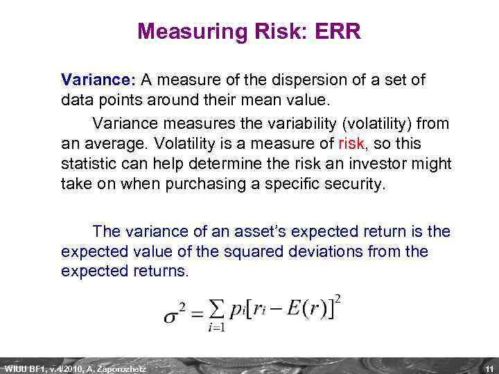 Measuring Risk: ERR Variance: A measure of the dispersion of a set of data