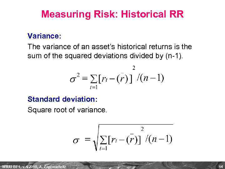 Measuring Risk: Historical RR Variance: The variance of an asset’s historical returns is the