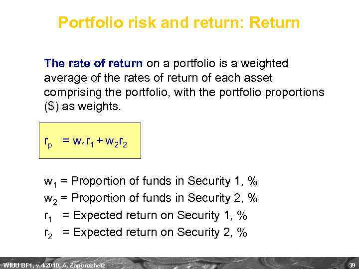 Portfolio risk and return: Return The rate of return on a portfolio is a