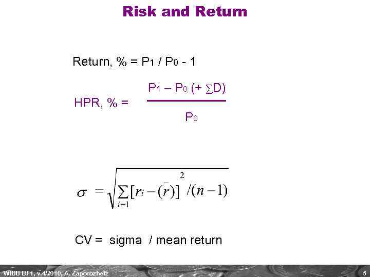 Risk and Return, % = P 1 / P 0 - 1 P 1