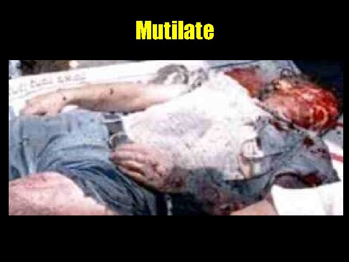 Mutilate 