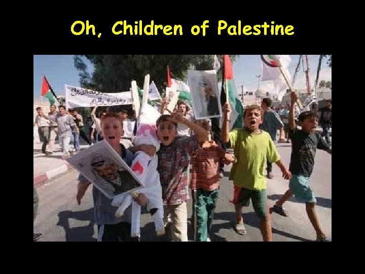 Oh, Children of Palestine 