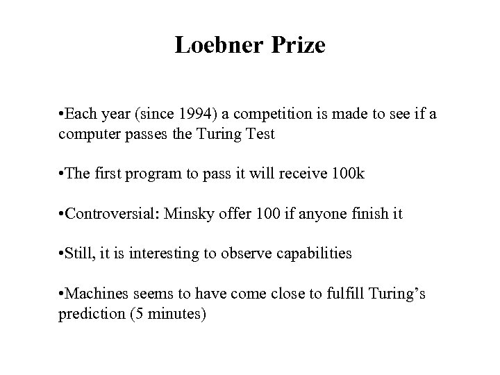 Loebner Prize • Each year (since 1994) a competition is made to see if