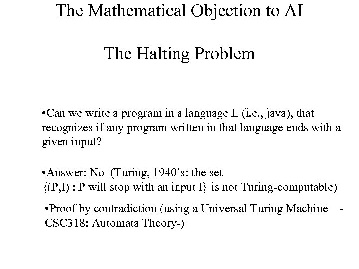 The Mathematical Objection to AI The Halting Problem • Can we write a program