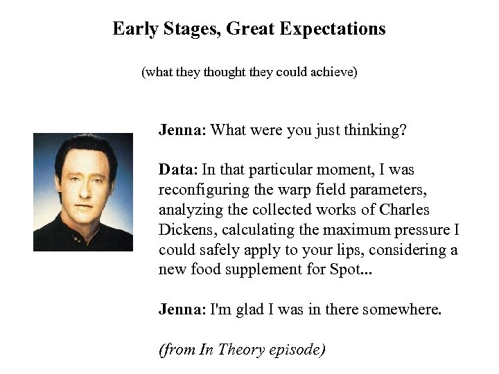 Early Stages, Great Expectations (what they thought they could achieve) Jenna: What were you