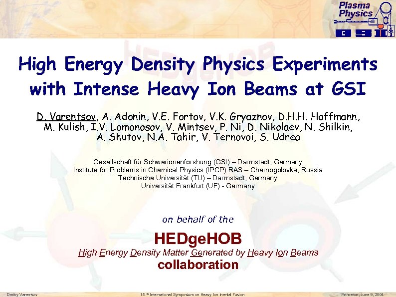 Plasma Physics High Energy Density Physics Experiments with Intense Heavy Ion Beams at GSI