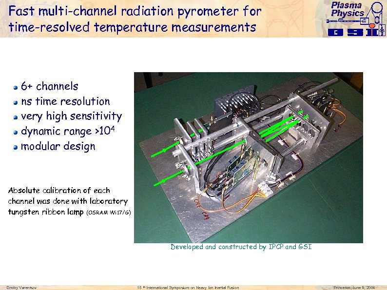 Fast multi-channel radiation pyrometer for time-resolved temperature measurements Plasma Physics 6+ channels ns time