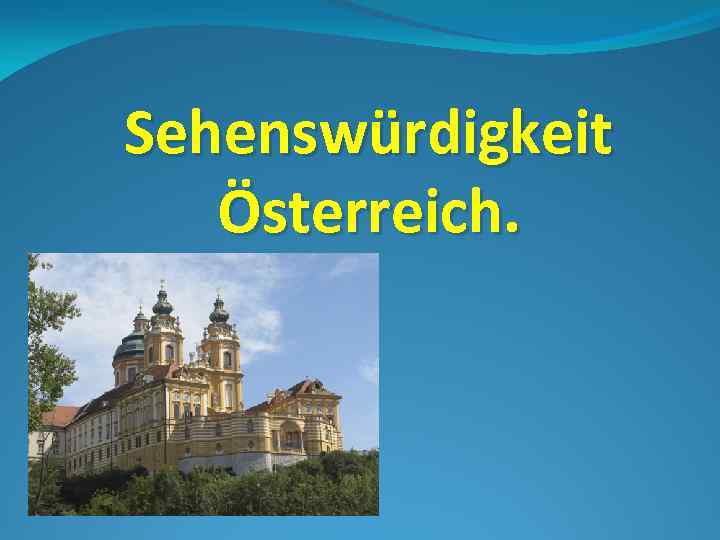 Sehenswürdigkeit Österreich. 